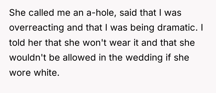 She called me an a-hole, said that I was overreacting...