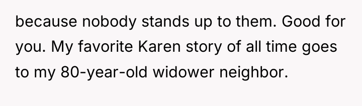 because nobody stands up to them. Good for you. My...