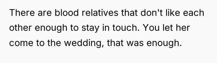 There are blood relatives that don't like each other enough...