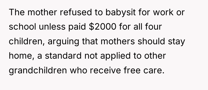 The mother refused to babysit for work or school unless...