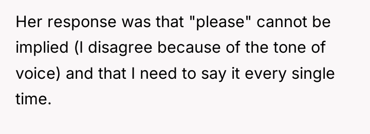 Her response was that "please" cannot be implied (I disagree...