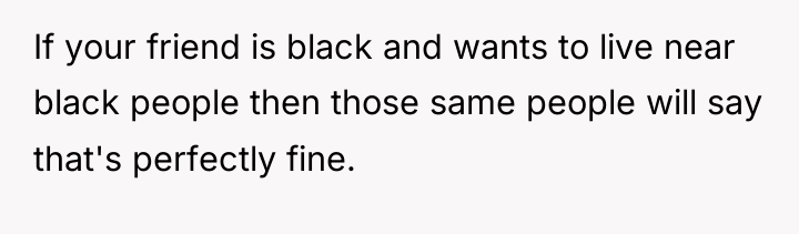 If your friend is black and wants to live near...
