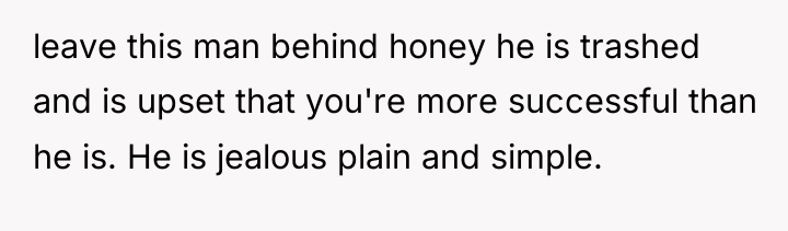leave this man behind honey he is trashed and is...