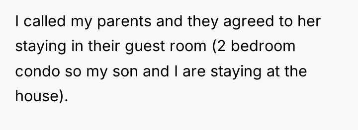 I called my parents and they agreed to her staying...