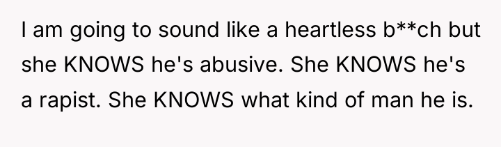 I am going to sound like a heartless b**ch but...