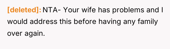 [deleted] NTA- Your wife has problems and I would address...