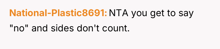 National-Plastic8691 NTA you get to say "no" and sides don't...