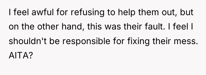 I feel awful for refusing to help them out, but...