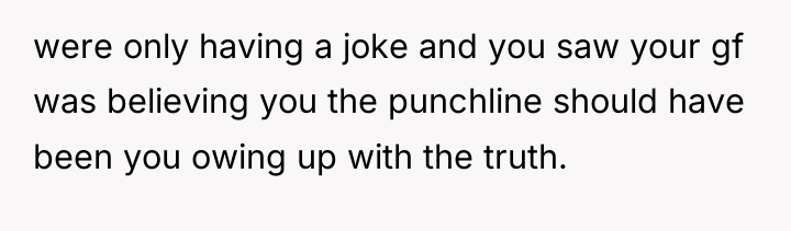 were only having a joke and you saw your gf...
