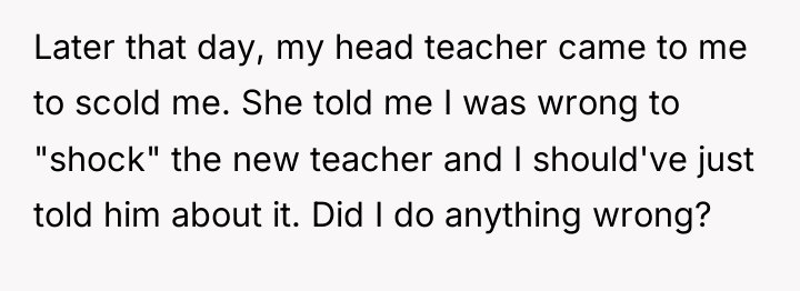 Later that day, my head teacher came to me to...