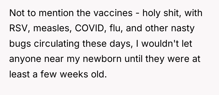 Not to mention the vaccines - holy shit, with RSV,...