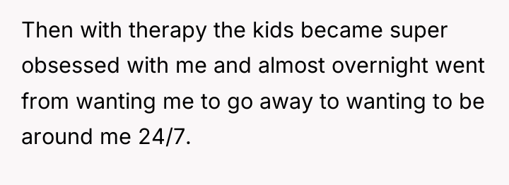 Then with therapy the kids became super obsessed with me...