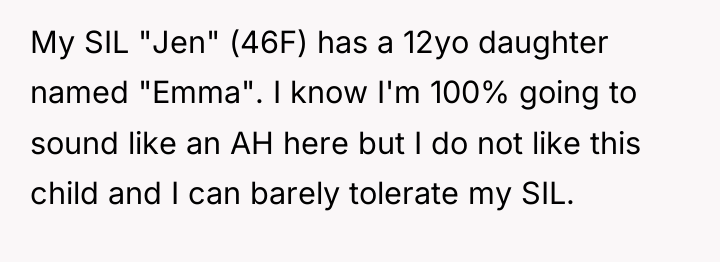 My SIL "Jen" (46F) has a 12yo daughter named "Emma"....