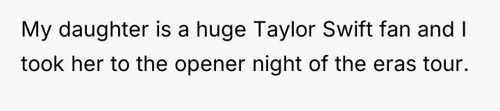 My daughter is a huge Taylor Swift fan and I...