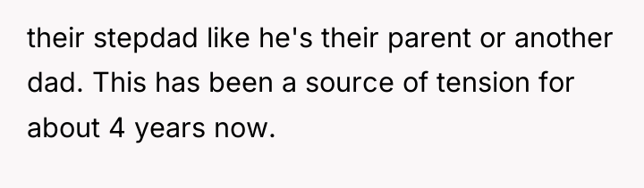 their stepdad like he's their parent or another dad. This...