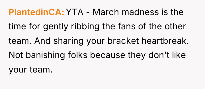 PlantedinCA YTA - March madness is the time for gently...