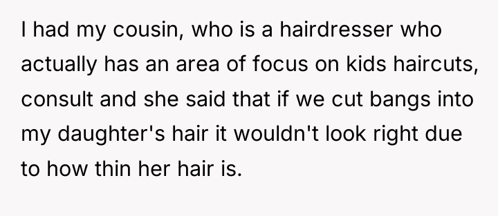 I had my cousin, who is a hairdresser who actually...