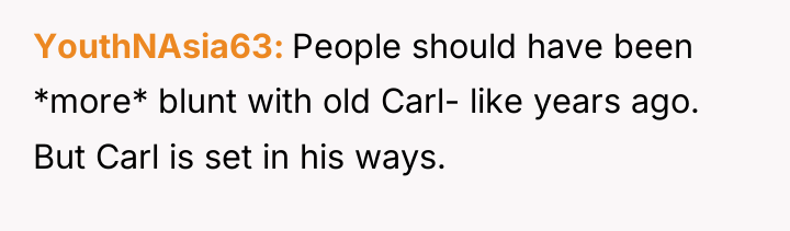 YouthNAsia63 People should have been *more* blunt with old Carl-...