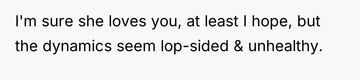 I'm sure she loves you, at least I hope, but...