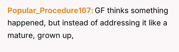 Popular_Procedure167 GF thinks something happened, but instead of addressing it...