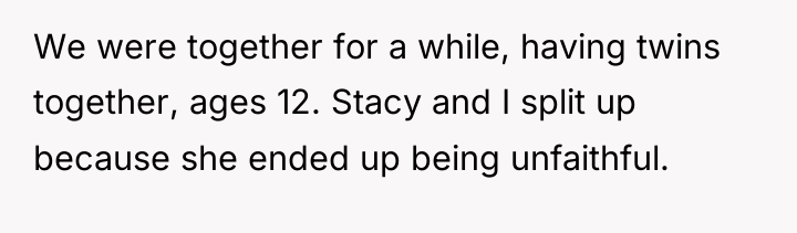 We were together for a while, having twins together, ages...