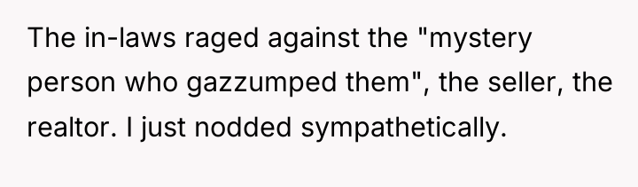 The in-laws raged against the "mystery person who gazzumped them",...