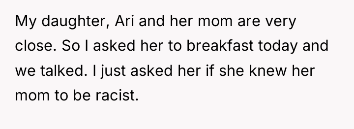 My daughter, Ari and her mom are very close. So...