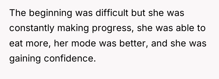The beginning was difficult but she was constantly making progress,...