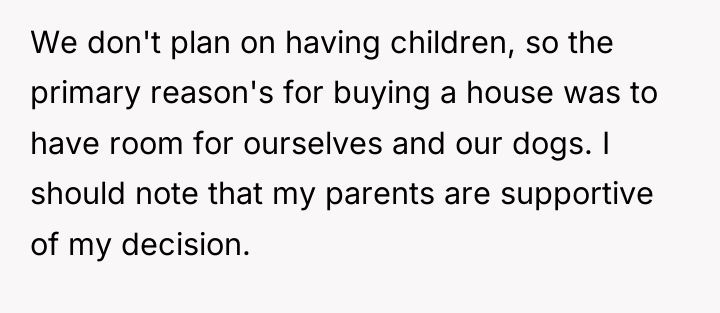 We don't plan on having children, so the primary reason's...