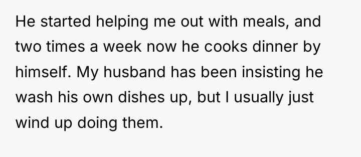He started helping me out with meals, and two times...