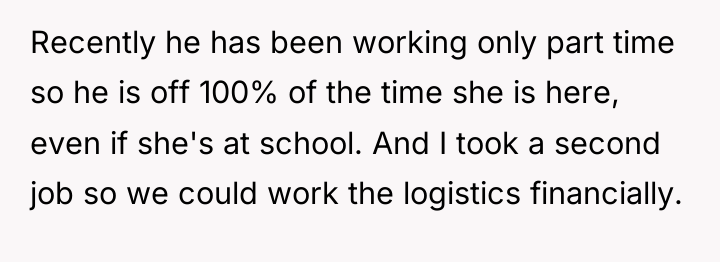 Recently he has been working only part time so he...