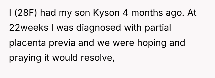 I (28F) had my son Kyson 4 months ago. At...