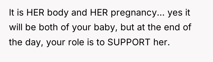 It is HER body and HER pregnancy... yes it will...