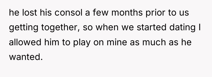 he lost his consol a few months prior to us...