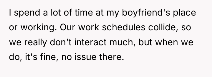 I spend a lot of time at my boyfriend's place...