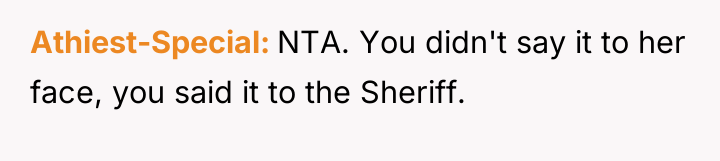 Athiest-Special NTA. You didn't say it to her face, you...