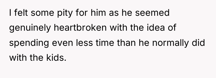I felt some pity for him as he seemed genuinely...