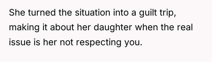 She turned the situation into a guilt trip, making it...