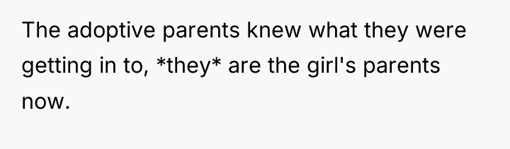 The adoptive parents knew what they were getting in to,...