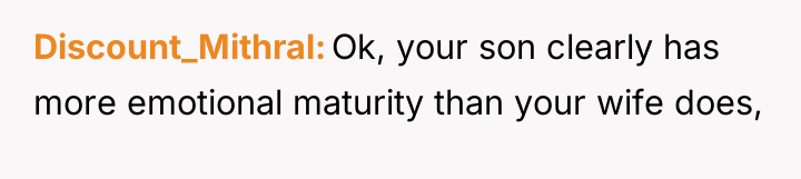 Discount_Mithral Ok, your son clearly has more emotional maturity than...