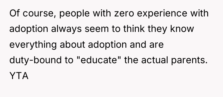 Of course, people with zero experience with adoption always seem...