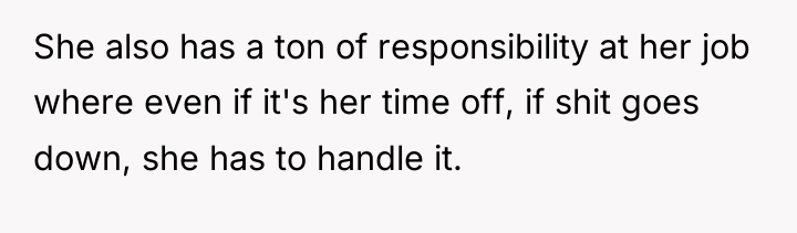 She also has a ton of responsibility at her job...
