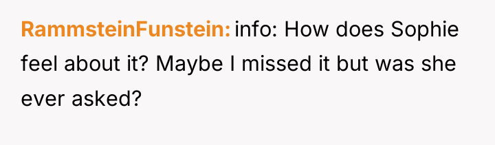 RammsteinFunstein info: How does Sophie feel about it? Maybe I...