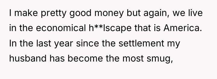 I make pretty good money but again, we live in...