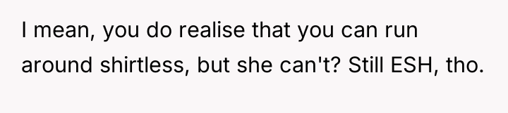 I mean, you do realise that you can run around...
