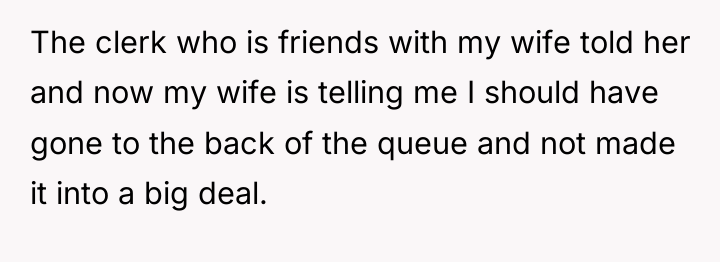 The clerk who is friends with my wife told her...