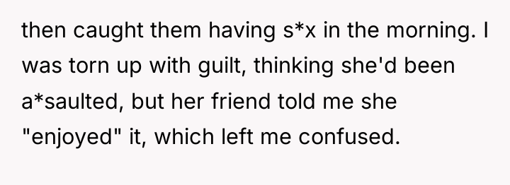 then caught them having s*x in the morning. I was...