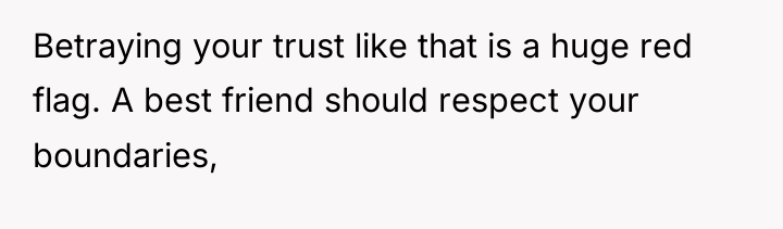 Betraying your trust like that is a huge red flag....