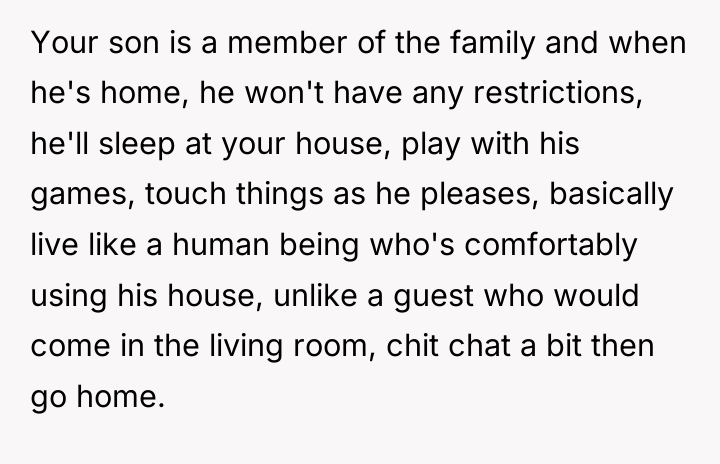 Your son is a member of the family and when...
