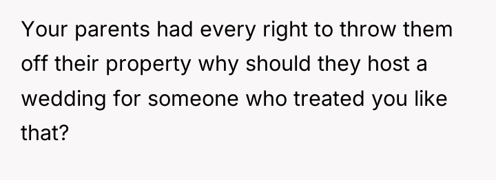 Your parents had every right to throw them off their...